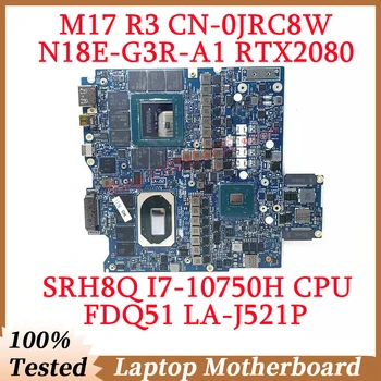 Dell M17 R3 KN-0JRC8W 0JRC8W JRC8W Ar SRH8Q I7-10750H CPU LA-J521P Klēpjdators Mātesplatē N18E-G3R-A1 RTX2080 100% Pārbaudītas Labas